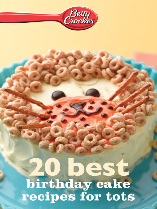 Title details for Betty Crocker 20 Best Birthday Cakes Recipes For Tots by Betty Crocker - Available